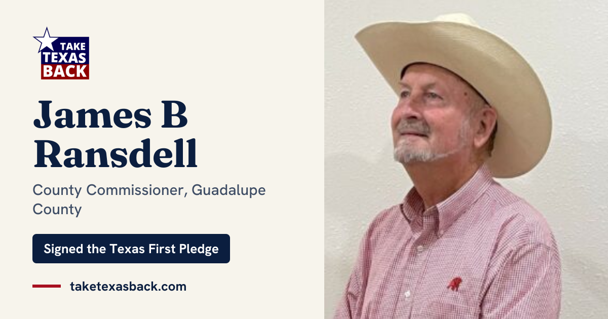 James B Ransdell · Texas First Pledge · Texas First Pledge